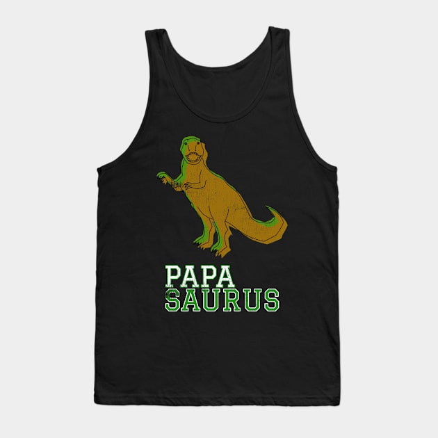 Papasaurus Papa Saurus T Rex Distressed Green Design Gift Idea Dinosaur Father Dad Gifts Tank Top by joannejgg